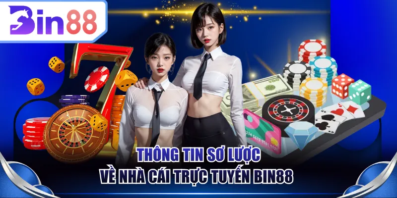 Thông tin sơ lược về nhà cái trực tuyến BIN88 